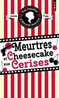 LES ENQUETES D´HANNAH SWENSEN - TOME 7 - MEURTRES ET CHEESECAKE AUX CERISES