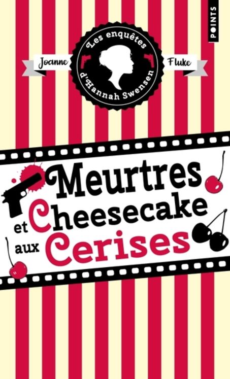 ENQUETES D´HANNAH SWENSEN - TOME 7 - MEURTRES ET CHEESECAKE AUX CERISES