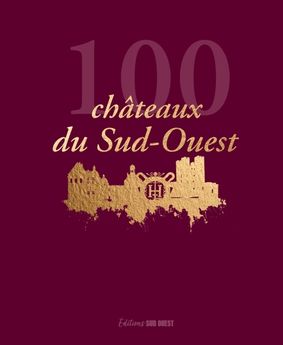 100 CHATEAUX DU SUD-OUEST