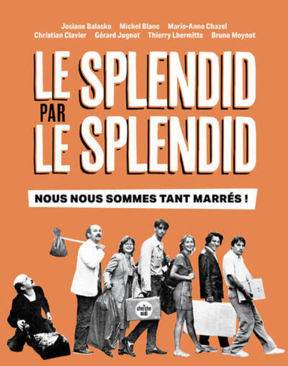 LE SPLENDID PAR LE SPLENDID, NOUS NOUS SOMMES TANT MARRES !