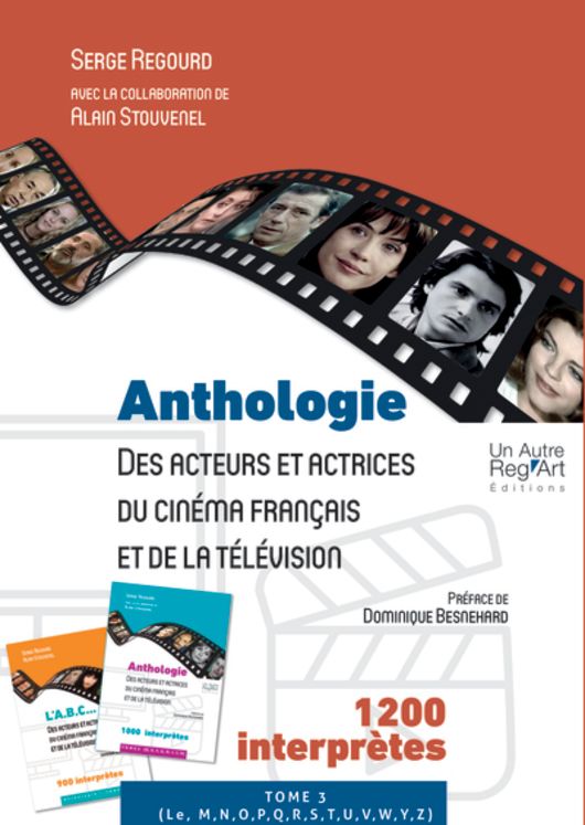 ANTHOLOGIE DES ACTEURS ET ACTRICES DU CINEMA FRANCAIS ET DE LA TELEVISION - TOME 3