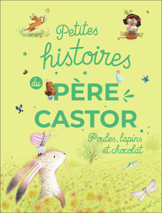 PETITES HISTOIRES DU PERE CASTOR - POULES, LAPINS ET CHOCOLAT